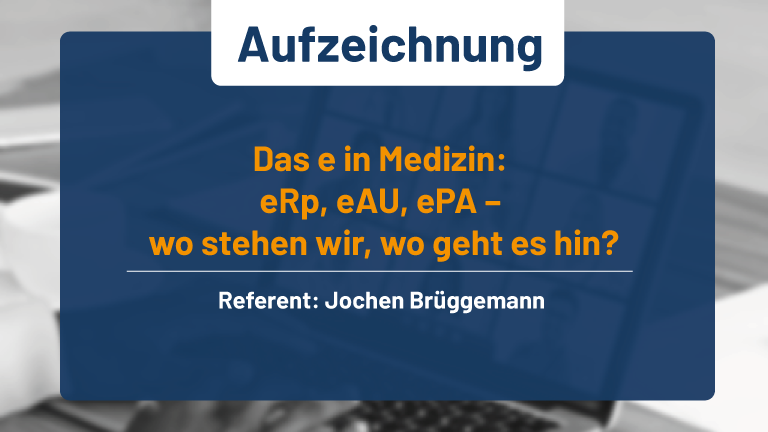 Webinar "Das e in Medizin: eRp, eAU, ePA – wo stehen wir, wo geht es hin" mediserv Bank