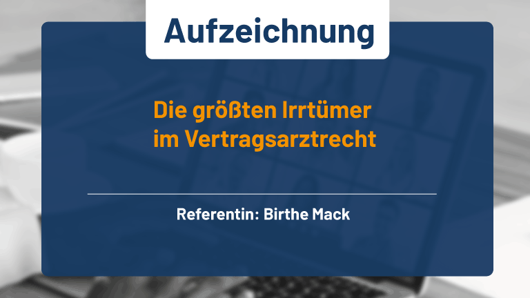 Webinar Die größten Irrtümer im Vertragsarztrecht